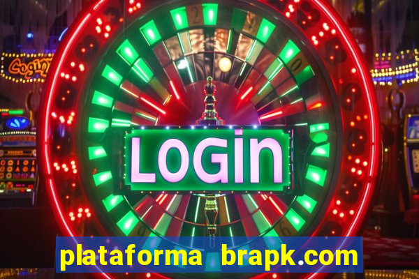 plataforma brapk.com paga mesmo